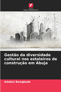 Gesto da diversidade cultural nos estaleiros de construo em Abuja