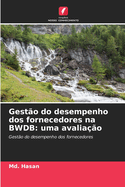 Gesto do desempenho dos fornecedores na BWDB: uma avaliao