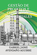 Gest?o de Projetos E Complexos Industriales: Riscos e mitiga??es a serem considerados durante a gest?o de neg?cios e projetos