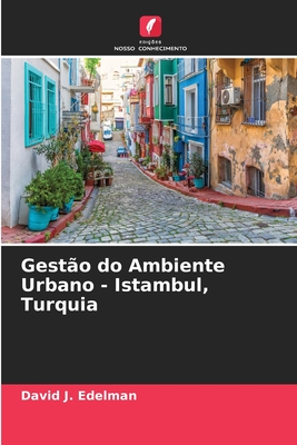 Gest?o do Ambiente Urbano - Istambul, Turquia - Edelman, David J