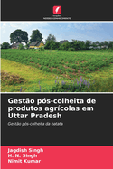 Gest?o p?s-colheita de produtos agr?colas em Uttar Pradesh