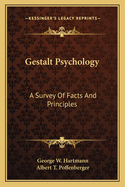 Gestalt Psychology: A Survey Of Facts And Principles