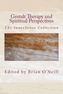 Gestalt Therapy and Spiritual Perspective: The InnerSense Collection - Starak, Yaro, and Gylany, Sara-Jo, and Kelliher, Anne