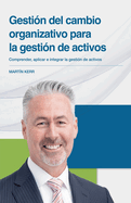 Gesti?n del cambio organizativo para la gesti?n de activos