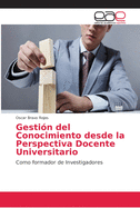 Gesti?n del Conocimiento desde la Perspectiva Docente Universitario