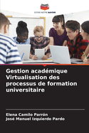 Gestion acad?mique Virtualisation des processus de formation universitaire