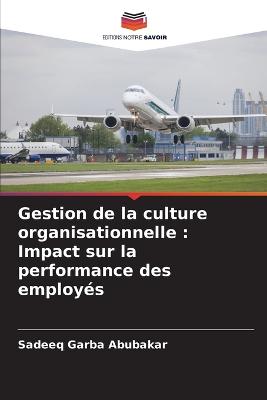 Gestion de la culture organisationnelle: Impact sur la performance des employ?s - Abubakar, Sadeeq Garba