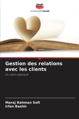 Gestion des relations avec les clients - Rahman Sofi, Maraj, and Bashir, Irfan