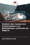 Gestion des ressources d'information ? la Biblioth?que nationale du Nigeria
