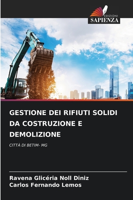 Gestione Dei Rifiuti Solidi Da Costruzione E Demolizione - Diniz, Ravena Glic?ria Noll, and Lemos, Carlos Fernando