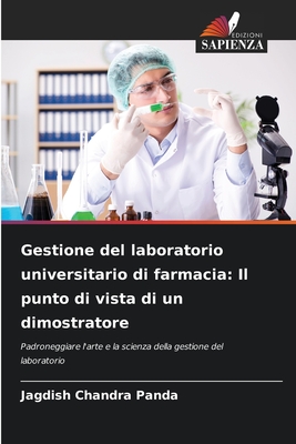 Gestione del laboratorio universitario di farmacia: Il punto di vista di un dimostratore - Panda, Jagdish Chandra