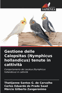 Gestione delle Calopsitas (Nymphicus hollandicus) tenute in cattivit?