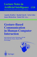 Gesture-Based Communication in Human-Computer Interaction: International Gesture Workshop, GW'99, GIF-Sur-Yvette, France, March 17-19, 1999 Proceedings