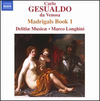Gesualdo: Madrigals, Book 1 - Carmen Leoni (harpsichord); Delitiae Musicae; Marco Longhini (conductor)