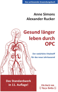 Gesund lnger leben durch OPC: Der natrliche Wirkstoff fr das neue Jahrtausend