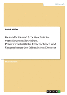 Gesundheits- und Arbeitsschutz in verschiedenen Betrieben. Privatwirtschaftliche Unternehmen und Unternehmen des ffentlichen Dienstes