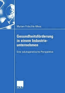 Gesundheitsfrderung in einem Industrieunternehmen: Eine salutogenetische Perspektive