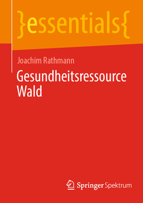 Gesundheitsressource Wald - Rathmann, Joachim