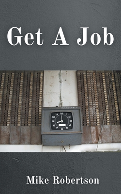 Get a Job - Robertson, Mike