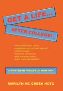 Get a Life... After College!: A Starter Kit for a Life on Your Own