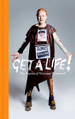 Get a Life: The Diaries of Vivienne Westwood - Westwood, Vivienne