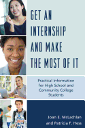 Get an Internship and Make the Most of it: Practical Information for High School and Community College Students