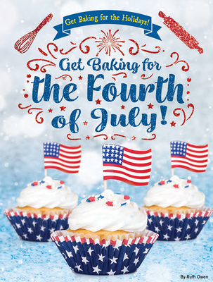 Get Baking for the Fourth of July! - Owen, Ruth