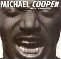 Get Closer - Michael Cooper