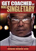 Get Coached by Mike Singletary: A Vision of Faith