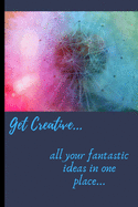 Get Creative Journal: All your fantastic ideas in one place!