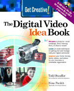 Get Creative! the Digital Video Idea Book