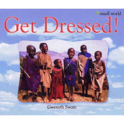 Get Dressed! - Swain, Gwenyth