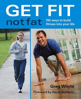 Get Fit Not Fat - Whyte, Greg