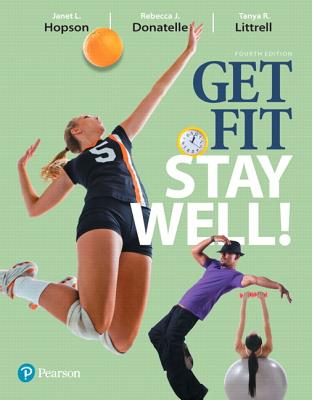 Get Fit, Stay Well! - Hopson, Janet, and Donatelle, Rebecca, and Littrell, Tanya