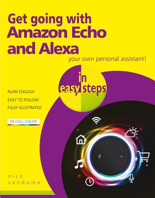 Get Going with Amazon Echo and Alexa in Easy Steps - Vandome, Nick