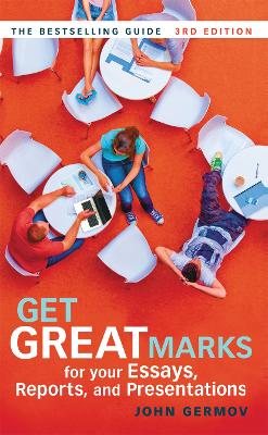 Get Great Marks for Your Essays, Reports, and Presentations - Germov, John