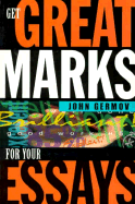 Get Great Marks for Your Essays - Germov, John