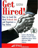 Get Hired!: How to Land the Ideal Federal Job and Negotiate a Top Salary - Whiteman, Lily