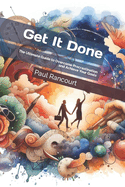 Get It Done: The Ultimate Guide to Overcome Procrastination and Achieve Your Goals