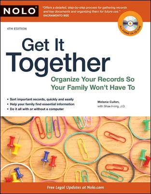 Get It Together: Organize Your Records So Your Family Won't Have to - Cullen, Melanie, and Irving, Shae, J.D.
