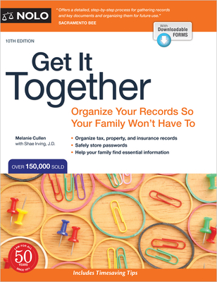 Get It Together: Organize Your Records So Your Family Won't Have to - Cullen, Melanie, and Irving, Shae