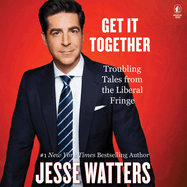 Get It Together: Troubling Tales from the Liberal Fringe