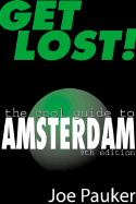 Get Lost!: The Cool Guide to Amsterdam