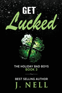 Get Lucked: The Holiday Bad Boys Series