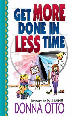 Get More Done in Less Time - Otto, Donna