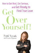 Get Over Yourself!: How to Get Real, Get Serious, and Get Ready to Find True Love