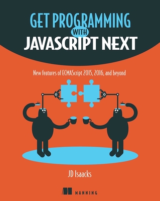 Get Programming with JavaScript Next - Isaacks, JD