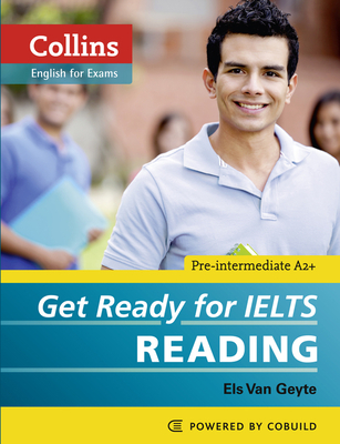 Get Ready for IELTS - Reading: IELTS 4+ (A2+) - Van Geyte, Els