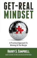 Get-Real Mindset: A Practical Approach To Winning At The Margin
