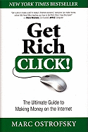 Get Rich Click!: The Ultimate Guide to Making Money on the Internet!